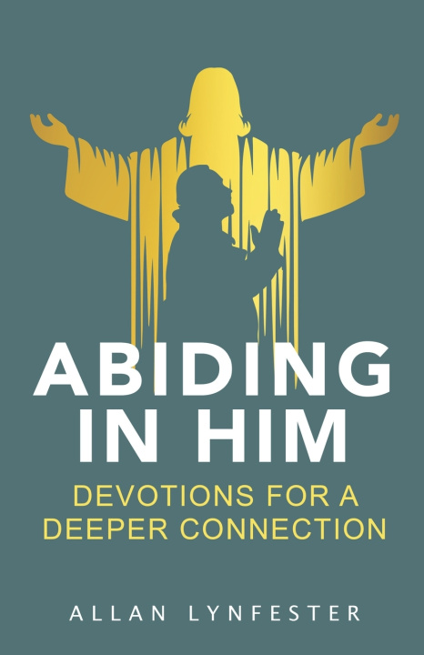 Knjiga Abiding in Him Allan Lynfester