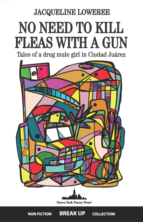 Kniha No Need to Kill Fleas with a Gun Jacqueline Loweree