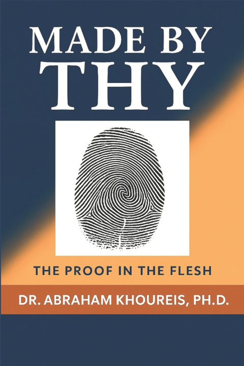 Kniha Made by Thy ABRAHAM KHOUREIS PH.D.