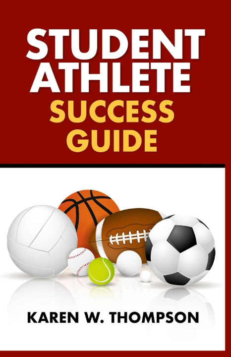Knjiga Student Athlete Success Guide Karen W Thompson
