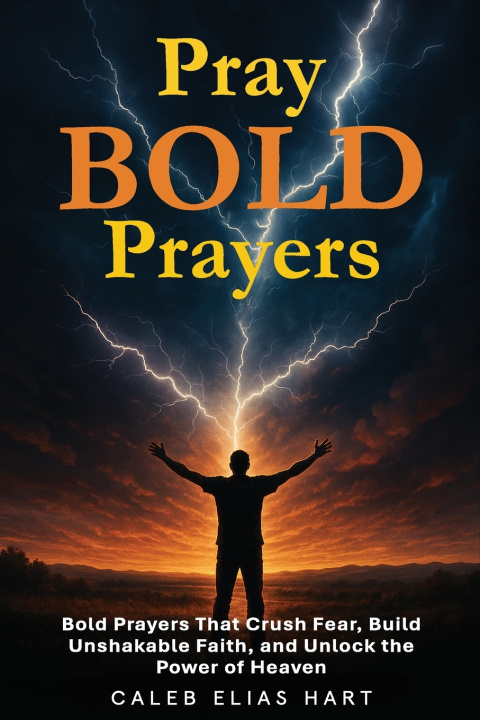Книга Pray Bold Prayers Caleb Elias Hart