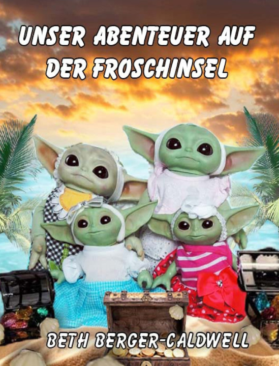 Knjiga Unser Abenteuer auf der Froschinsel Beth Berger Caldwell