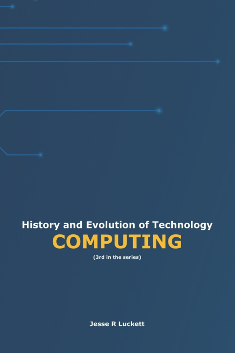 Knjiga History and Evolution of Technology Jesse R Luckett
