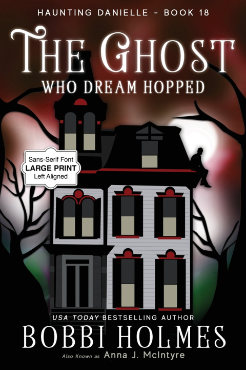 Книга The Ghost Who Dreamed Hopped Bobbi Holmes