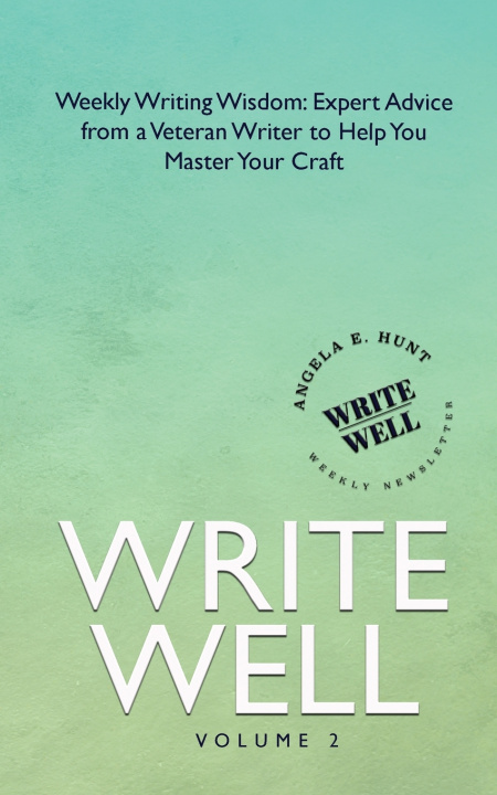 Kniha Write Well, Volume 2 Angela E Hunt