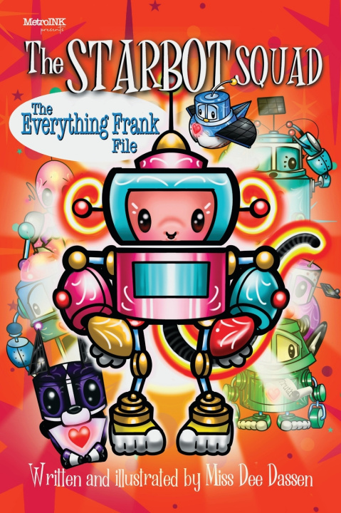 Kniha The StarBot Squad - The Everything Frank Files Miss Dee Dassen
