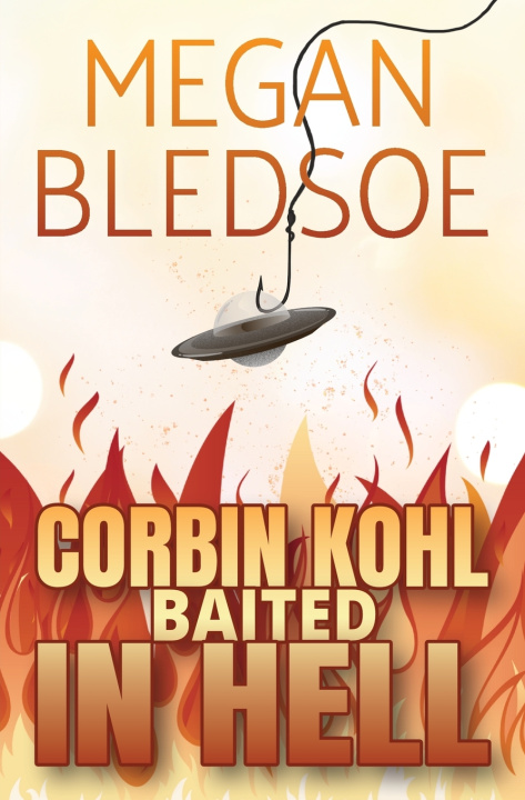 Kniha Corbin Kohl Baited In Hell Megan Bledsoe