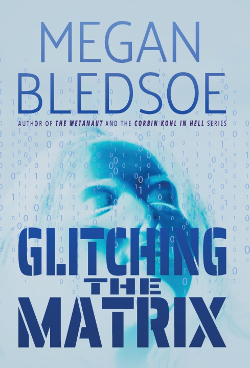 Kniha Glitching the Matrix Megan Bledsoe