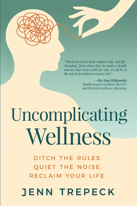 Книга Uncomplicating Wellness Jenn Trepeck