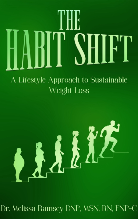 Kniha The Habit Shift Dr. Melissa Ramsey DNP MSN RN FNP-C