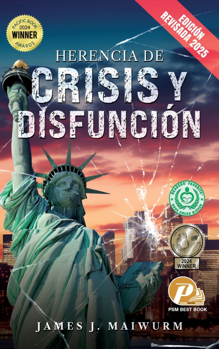 Книга Herencia de Crisis y Disfunción (Edición Revisada 2025) James J. Maiwurm