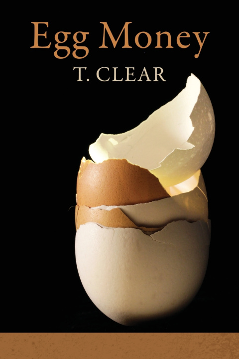 Kniha Egg Money T. Clear