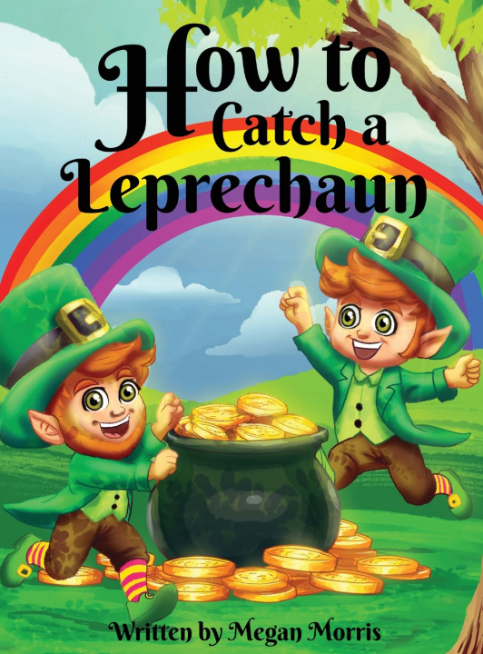 Kniha How to Catch a Leprechaun Megan Morris
