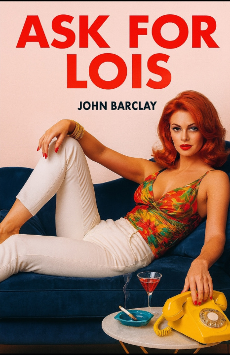 Kniha Ask For Lois John Barclay