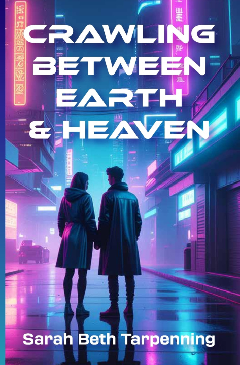 Книга Crawling Between Earth & Heaven Sarah Beth Tarpenning