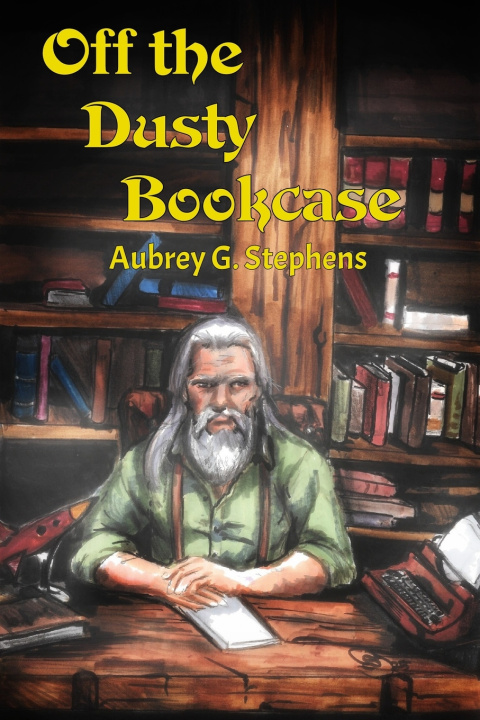 Knjiga Off The Dusty Bookcase Aubrey G. Stephens
