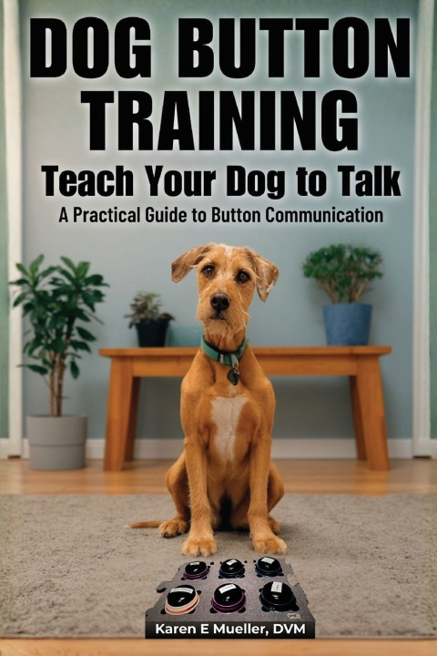 Kniha Button Training for Dogs DVM Karen Mueller