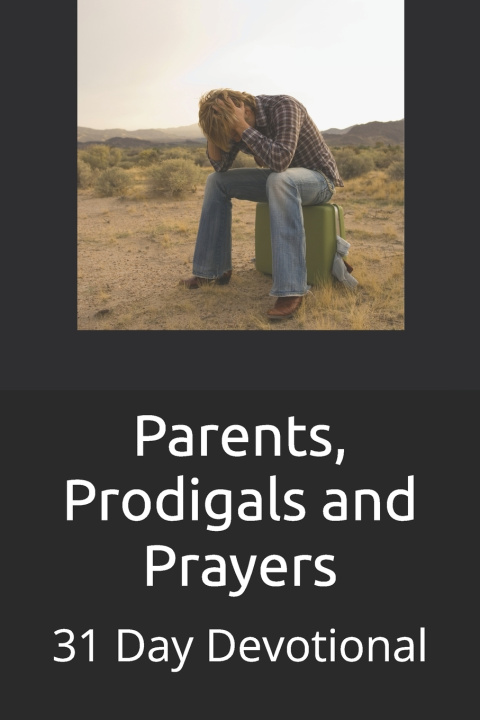 Knjiga Parents, Prodigals and Prayers Paul Beersdorf