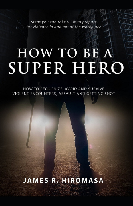 Kniha How to be a Super Hero James R. Hiromasa
