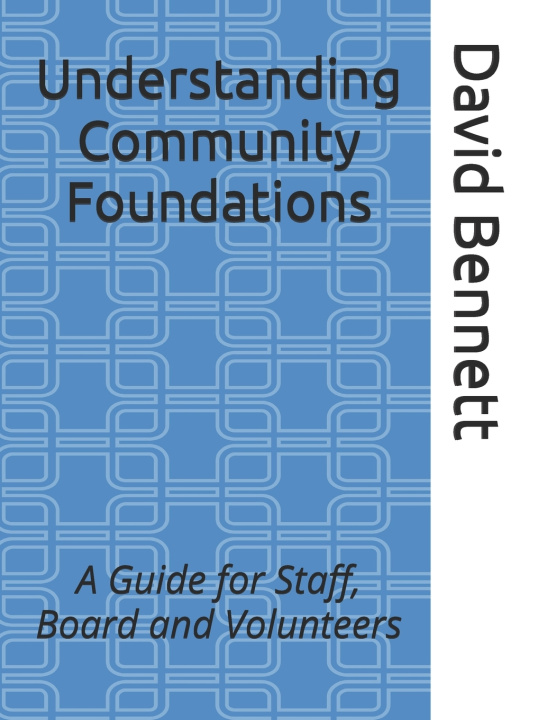 Kniha Understanding Community Foundations David J Bennett
