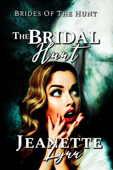 Kniha The Bridal Hunt Jeanette Lynn