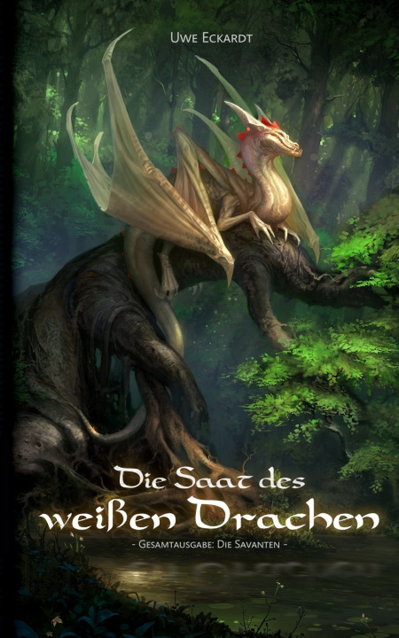 Книга Die Saat des weißen Drachen Uwe Eckardt