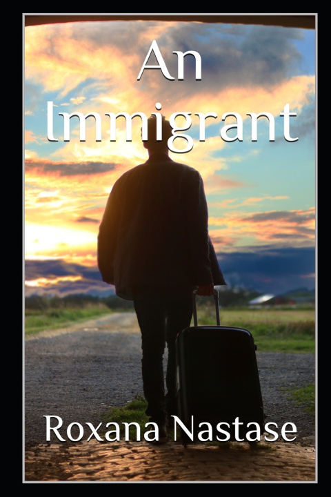 Kniha An Immigrant Roxana Nastase