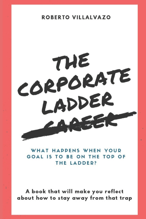 Kniha The Corporate Career Ladder Roberto Villalvazo