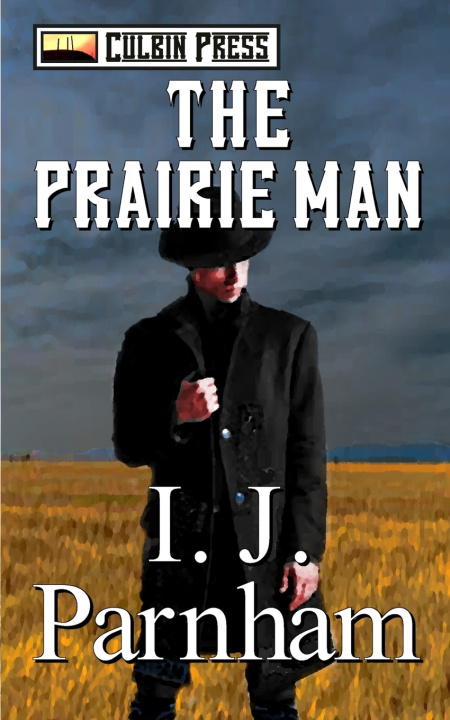 Buch The Prairie Man I.J. Parnham