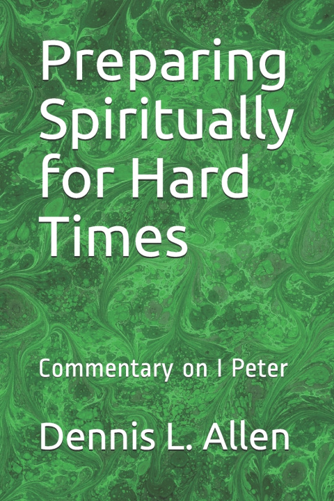 Kniha Preparing Spiritually for Hard Times Dennis L. Allen M. Div
