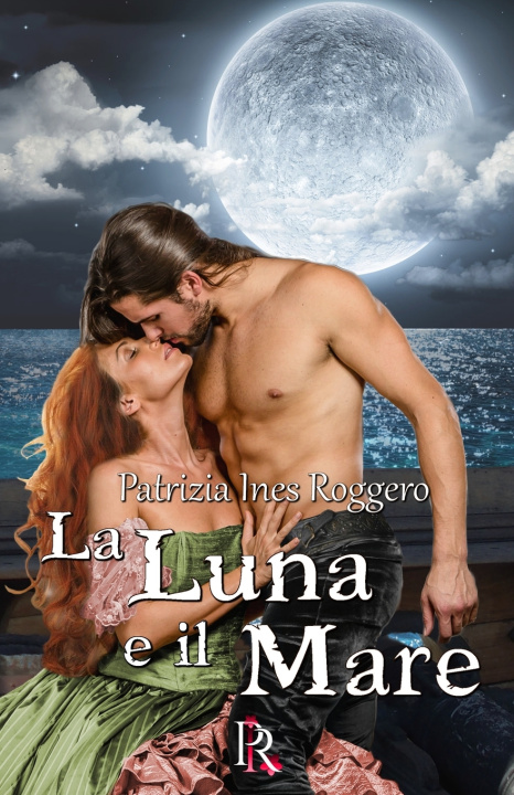 Kniha La luna e il mare Patrizia Ines Roggero