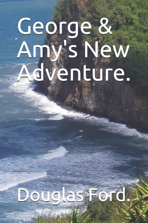 Книга George & Amy's New Adventure. Douglas Ford.