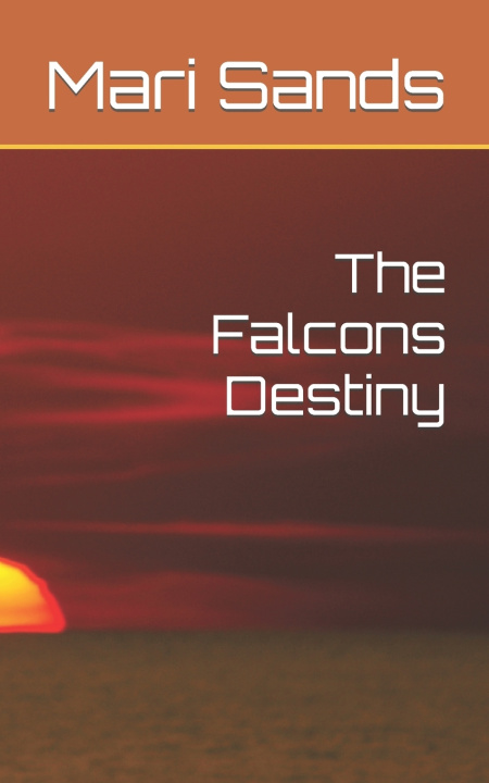 Buch The Falcons Destiny Mari Sands