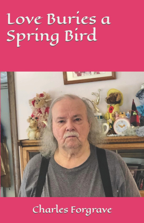 Kniha Love Buries a Spring Bird Charles Forgrave