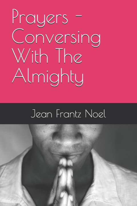 Kniha Prayers - Conversing With The Almighty Jean Frantz Noel