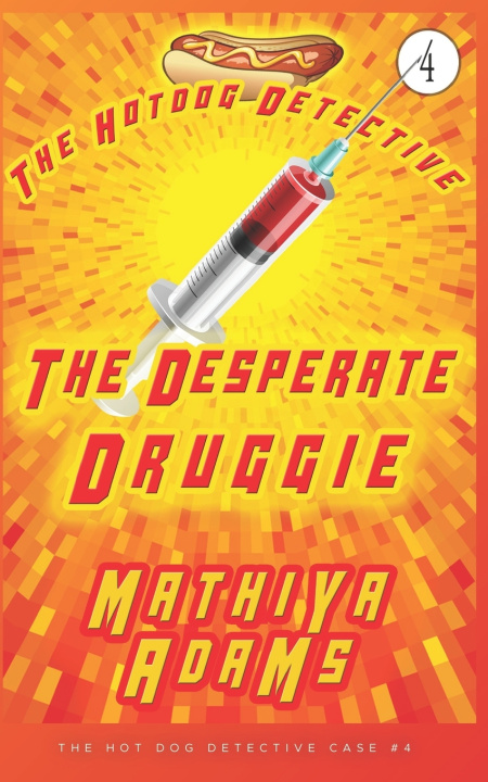 Kniha The Desperate Druggie Mathiya Adams