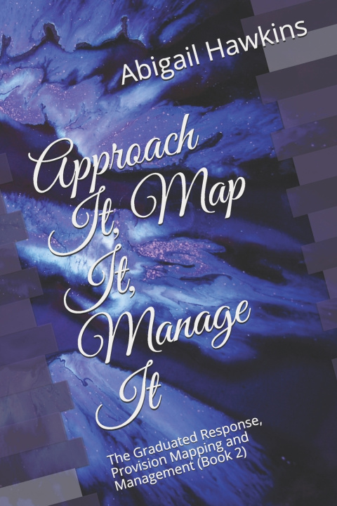 Книга Approach It, Map It, Manage It Abigail Hawkins