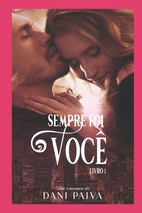 Книга Sempre foi Você Dani Paiva