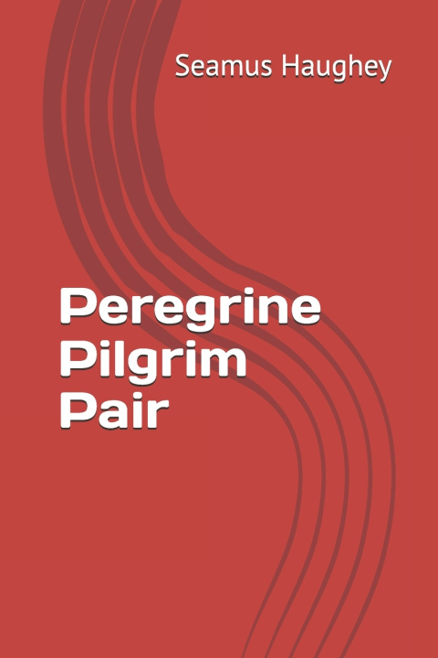 Knjiga Peregrine Pilgrim Pair Seamus Haughey