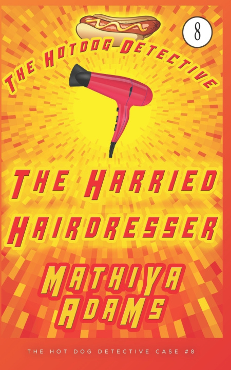 Kniha The Harried Hairdresser Mathiya Adams