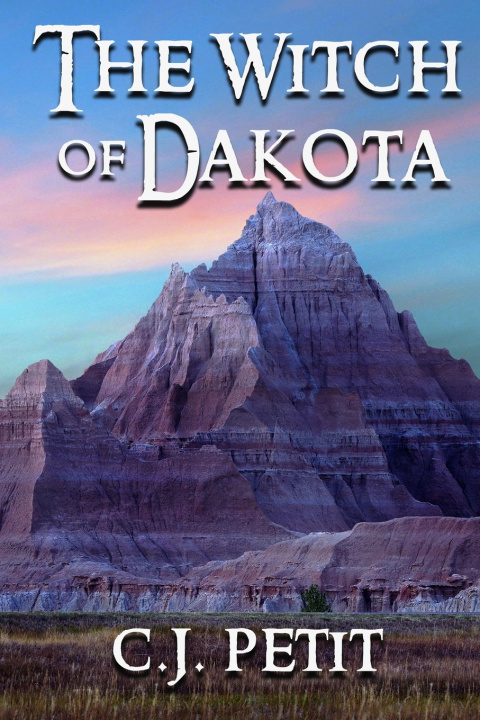 Kniha The Witch of Dakota C.J. Petit