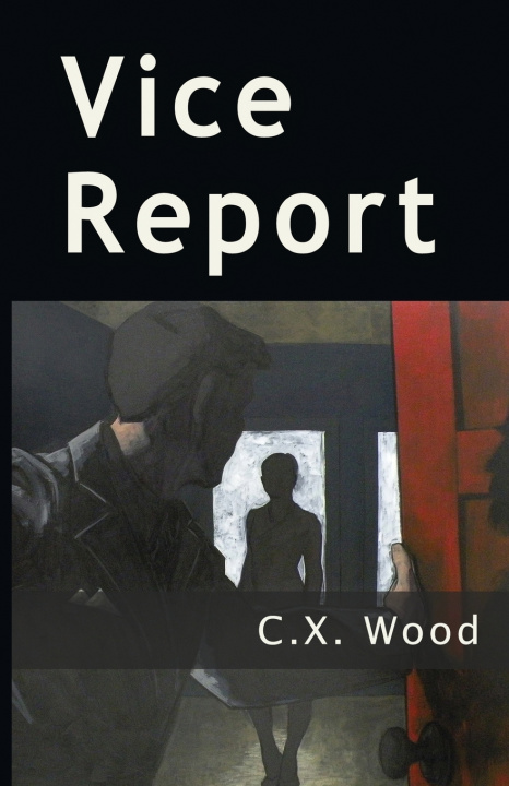 Kniha Vice Report C. X. Wood
