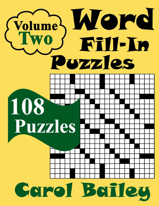 Kniha Word Fill-In Puzzles, Volume 2, 108 Puzzles Carol Bailey