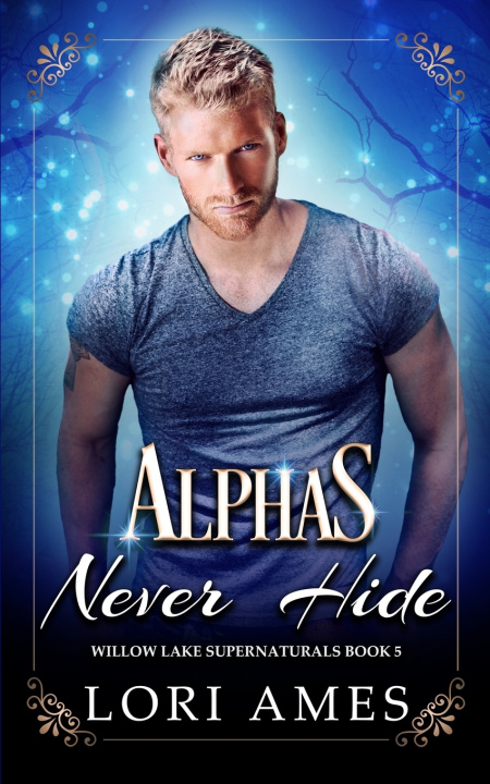 Kniha Alphas Never Hide Lori Ames