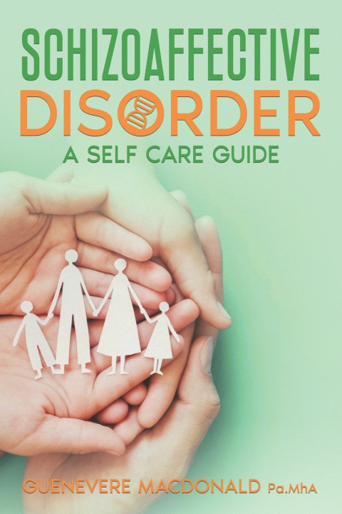 Knjiga Schizoaffective Disorder A Self Care Guide Guenevere MacDonald