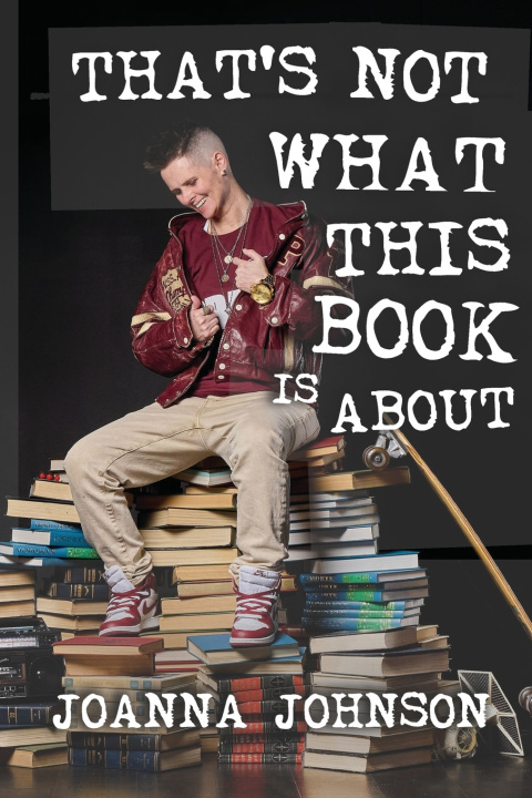 Книга That's Not What This Book Is About Joanna Johnson