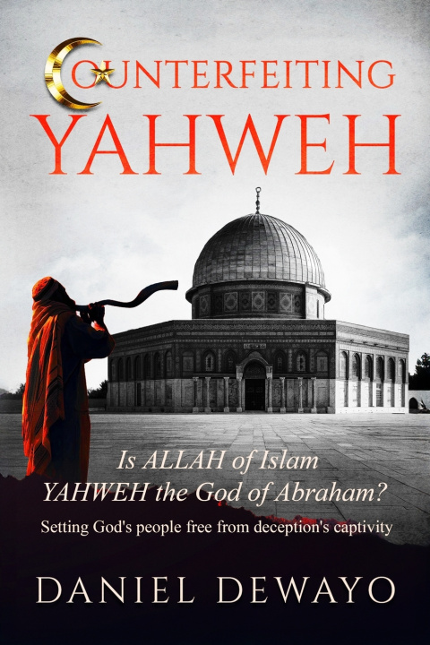 Kniha COUNTERFEITING YAHWEH Daniel Dewayo
