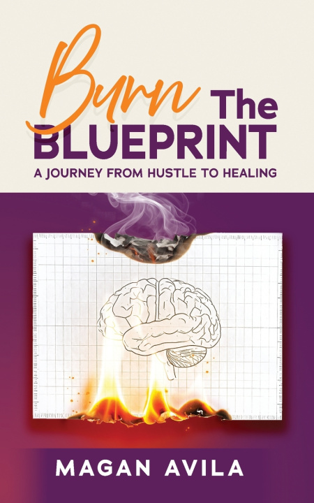 Книга Burn the Blueprint Magan Avila