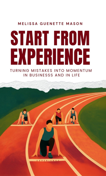 Kniha Start From Experience Melissa Guenette Mason