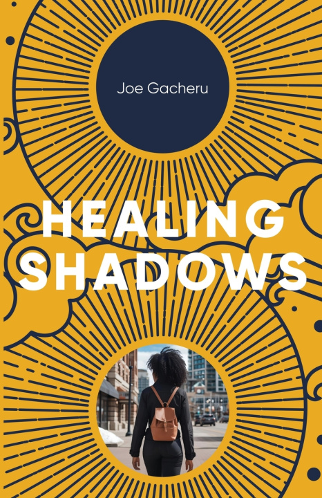 Knjiga Healing Shadows Joe Gacheru